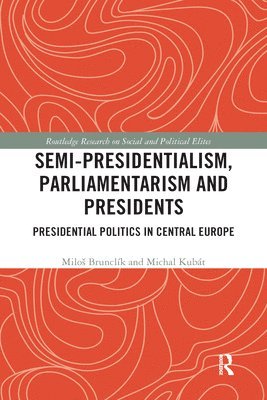 bokomslag Semi-presidentialism, Parliamentarism and Presidents