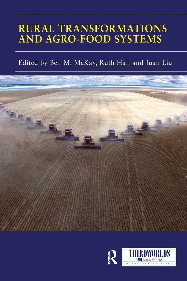 Ben M. McKay, Ruth Hall, Juan Liu - Rural Transformations and Agro-Food Systems, Häftad