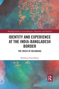 bokomslag Identity and Experience at the India-Bangladesh Border