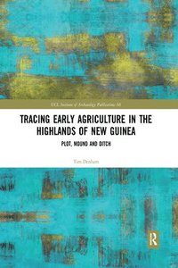 bokomslag Tracing Early Agriculture in the Highlands of New Guinea