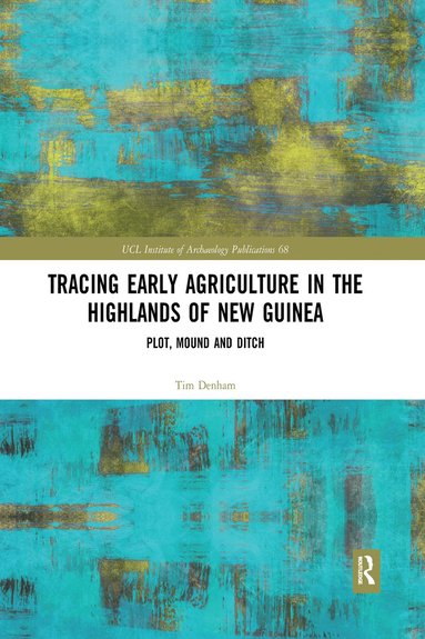 bokomslag Tracing Early Agriculture in the Highlands of New Guinea