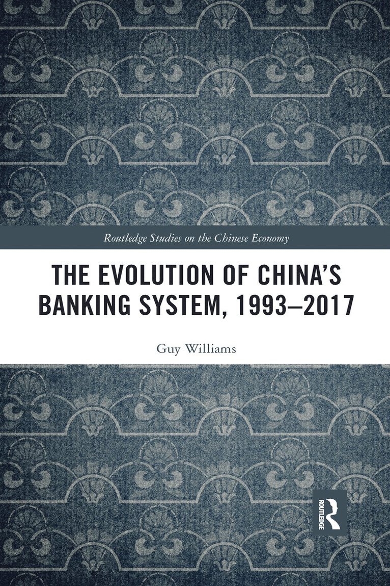 Guy Williams - Evolution of China's Banking System, 1993–2017, Häftad