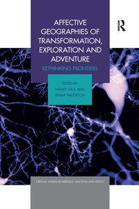 bokomslag Affective Geographies of Transformation, Exploration and Adventure