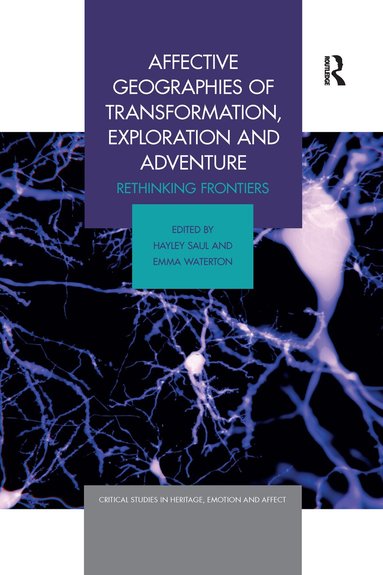 Hayley Saul, Emma Waterton - Affective Geographies of Transformation, Exploration and Adventure, Häftad