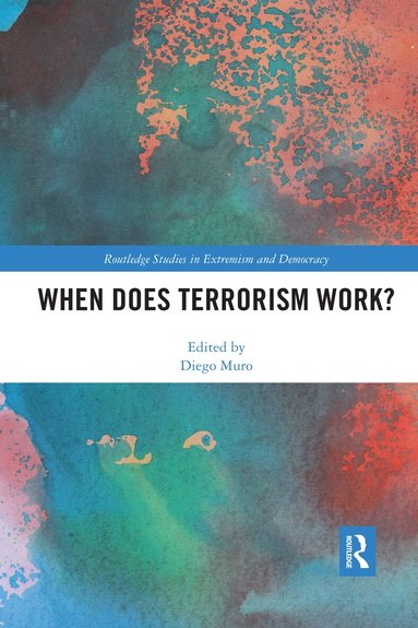 Diego Muro - When Does Terrorism Work?, Häftad