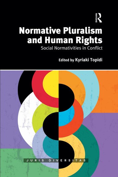 Kyriaki Topidi - Normative Pluralism and Human Rights, Häftad
