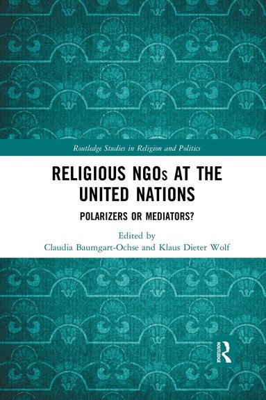 Claudia Baumgart-Ochse, Klaus Dieter Wolf - Religious NGOs at the United Nations, Häftad