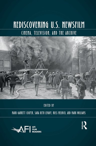 Mark Garrett Cooper, Sara Beth Levavy, Ross Melnick, Mark Williams - Rediscovering U.S. Newsfilm, Häftad
