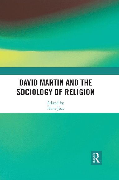 Hans Joas - David Martin and the Sociology of Religion, Häftad