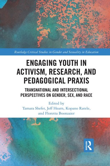 Tamara Shefer, Jeff Hearn, Kopano Ratele, Floretta Boonzaier - Engaging Youth in Activism, Research and Pedagogical Praxis, Häftad