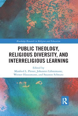 Public Theology, Religious Diversity, and Interreligious Learning 1