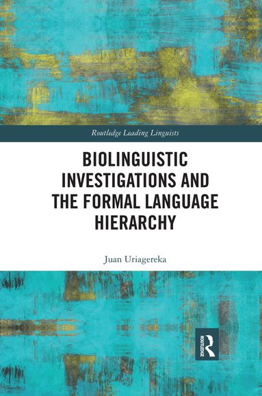 Juan Uriagereka - Biolinguistic Investigations and the Formal Language Hierarchy, Häftad