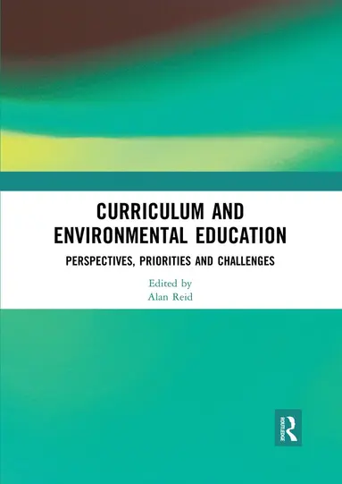 Alan Reid - Curriculum and Environmental Education, Häftad