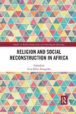 Elias Kifon Bongmba - Religion and Social Reconstruction in Africa, Häftad