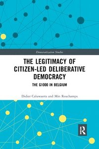 bokomslag The Legitimacy of Citizen-led Deliberative Democracy