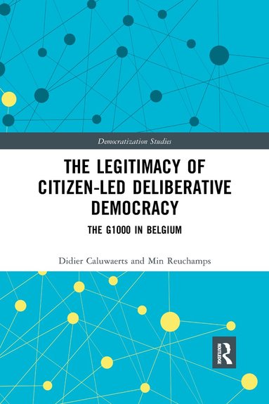 Didier Caluwaerts, Min Reuchamps - Legitimacy of Citizen-led Deliberative Democracy, Häftad