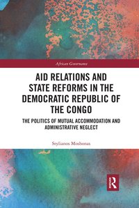 bokomslag Aid Relations and State Reforms in the Democratic Republic of the Congo