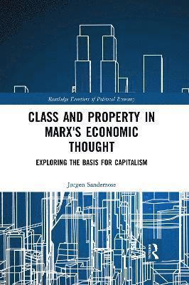 Class and Property in Marx's Economic Thought 1