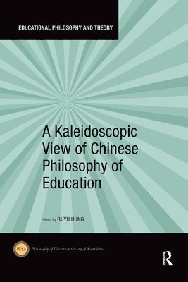 Ruyu Hung - Kaleidoscopic View of Chinese Philosophy of Education, Häftad