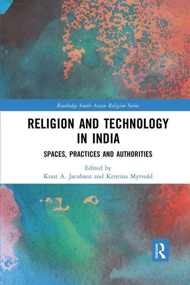 Knut A. Jacobsen, Kristina Myrvold - Religion and Technology in India, Häftad