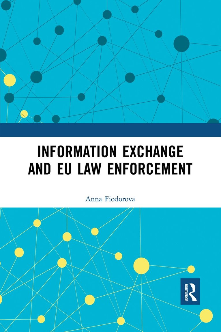 Information Exchange and EU Law Enforcement 1