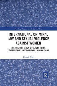 bokomslag International Criminal Law and Sexual Violence against Women