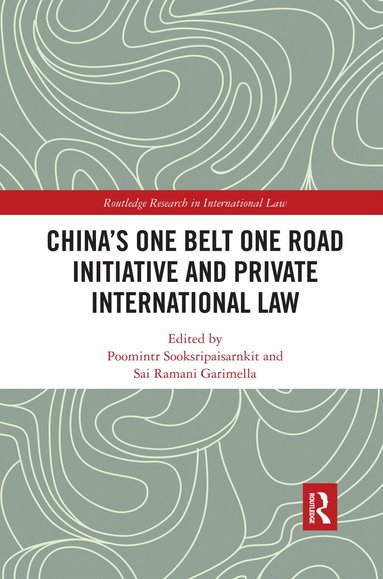 Poomintr Sooksripaisarnkit, Sai Ramani Garimella - China's One Belt One Road Initiative and Private International Law, Häftad