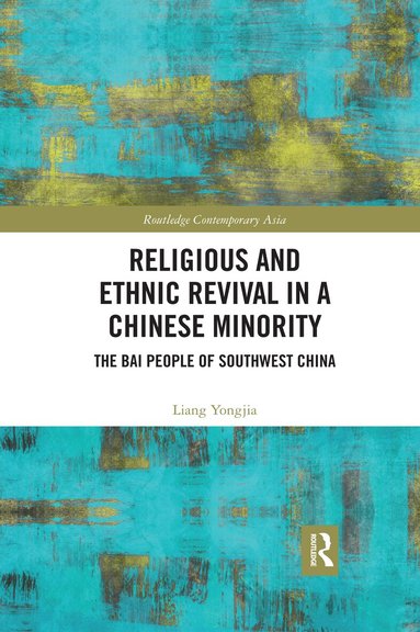 Liang Yongjia - Religious and Ethnic Revival in a Chinese Minority, Häftad