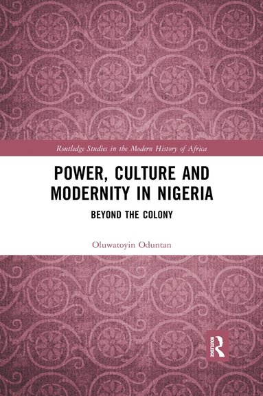 Oluwatoyin Oduntan - Power, Culture and Modernity in Nigeria, Häftad