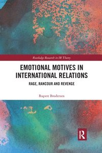 bokomslag Emotional Motives in International Relations