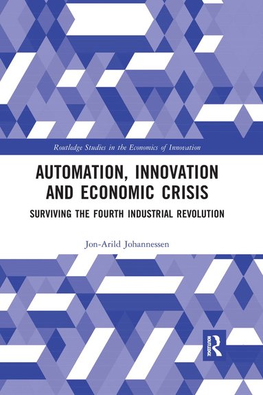 Jon-Arild Johannessen - Automation, Innovation and Economic Crisis, Häftad