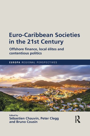 Sébastien Chauvin, Peter Clegg, Bruno Cousin - Euro-Caribbean Societies in the 21st Century, Häftad