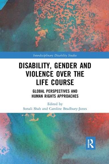 Sonali Shah, Caroline Bradbury-Jones - Disability, Gender and Violence over the Life Course, Häftad