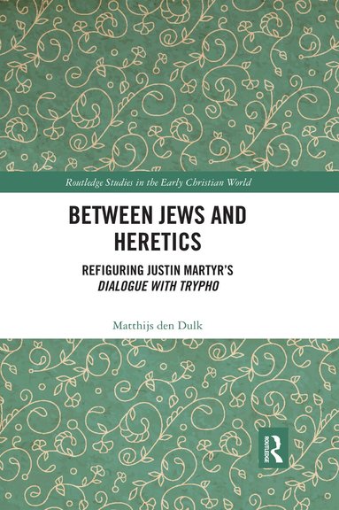 Matthijs den Dulk - Between Jews and Heretics, Häftad