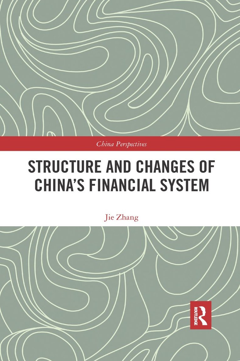 Structure and Changes of Chinas Financial System 1