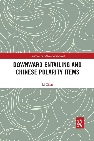 Li Chen - Downward Entailing and Chinese Polarity Items, Häftad