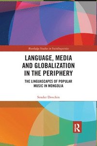 bokomslag Language, Media and Globalization in the Periphery