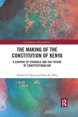 bokomslag The Making of the Constitution of Kenya