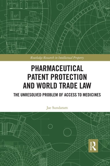 Jae Sundaram - Pharmaceutical Patent Protection and World Trade Law, Häftad