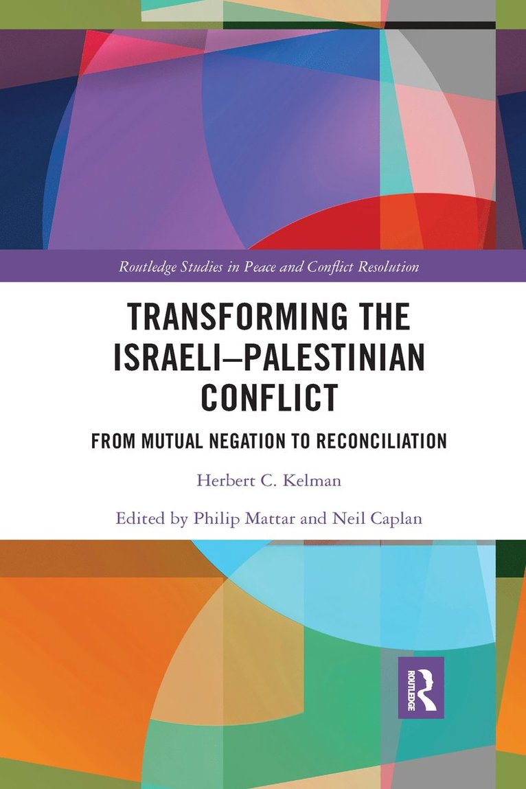 Herbert C. Kelman, USA) Kelman, Herbert C. (Harvard University, Philip Mattar, Neil Caplan - Transforming the Israeli-Palestinian Conflict, Häftad