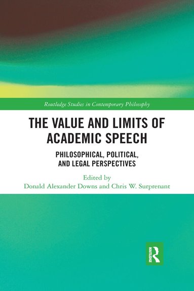 Donald Alexander Downs, Chris W. Surprenant - Value and Limits of Academic Speech, Häftad