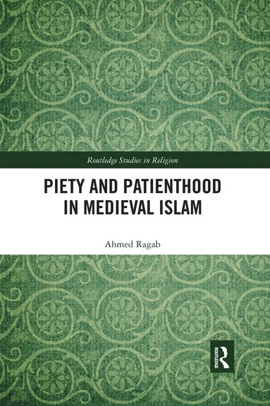 bokomslag Piety and Patienthood in Medieval Islam