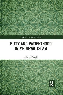 Piety and Patienthood in Medieval Islam 1