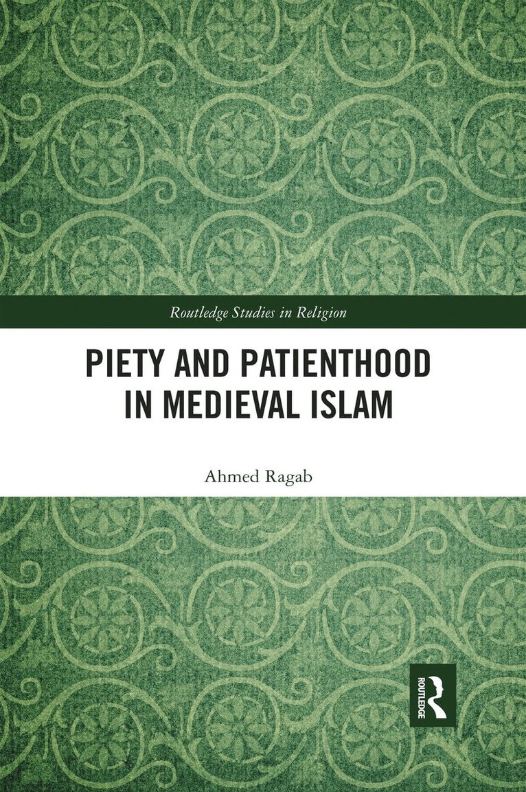 Piety and Patienthood in Medieval Islam 1