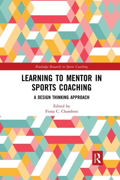 Fiona C. Chambers - Learning to Mentor in Sports Coaching, Häftad