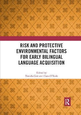 Risk and Protective Environmental Factors for Early Bilingual Language Acquisition 1