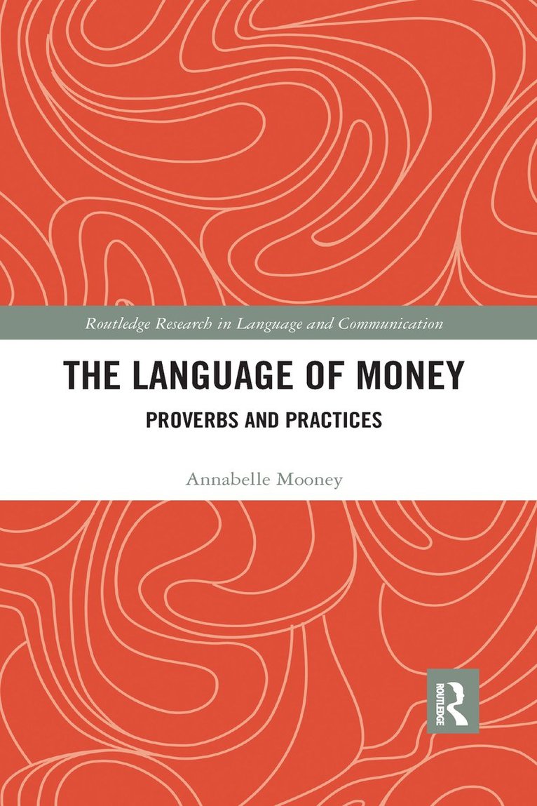 Annabelle Mooney, UK) Mooney, Annabelle (Roehampton University - Language of Money, Häftad