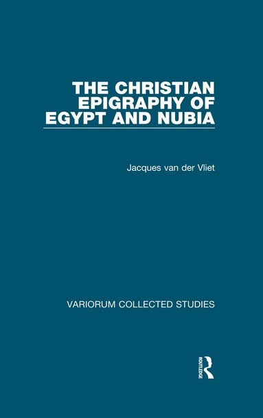 Jacques van der Vliet - Christian Epigraphy of Egypt and Nubia, Häftad