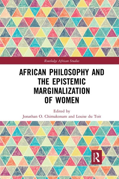 Jonathan Chimakonam, Louise du Toit - African Philosophy and the Epistemic Marginalization of Women, Häftad
