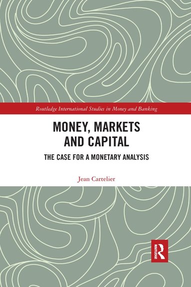 Jean Cartelier - Money, Markets and Capital, Häftad